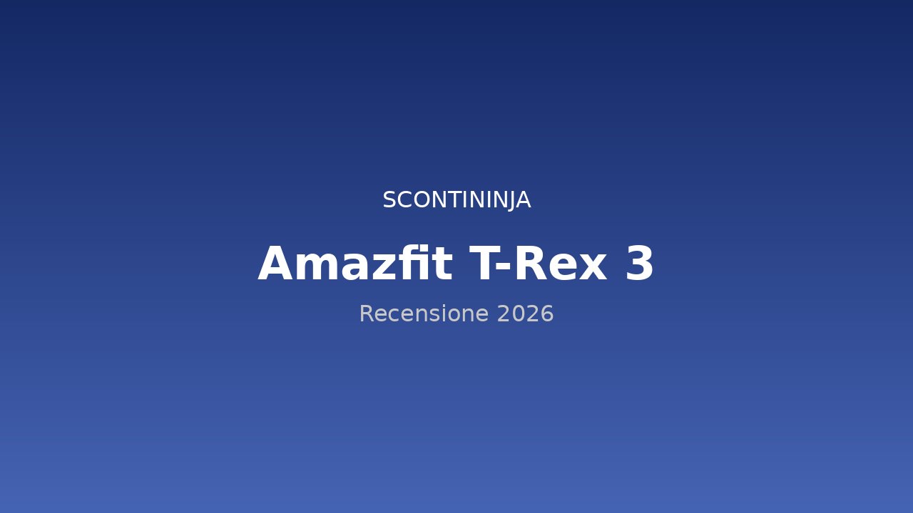 Copertina Recensione Amazfit T-Rex 3 (2026): lo smartwatch rugged che sfida ogni avventura
