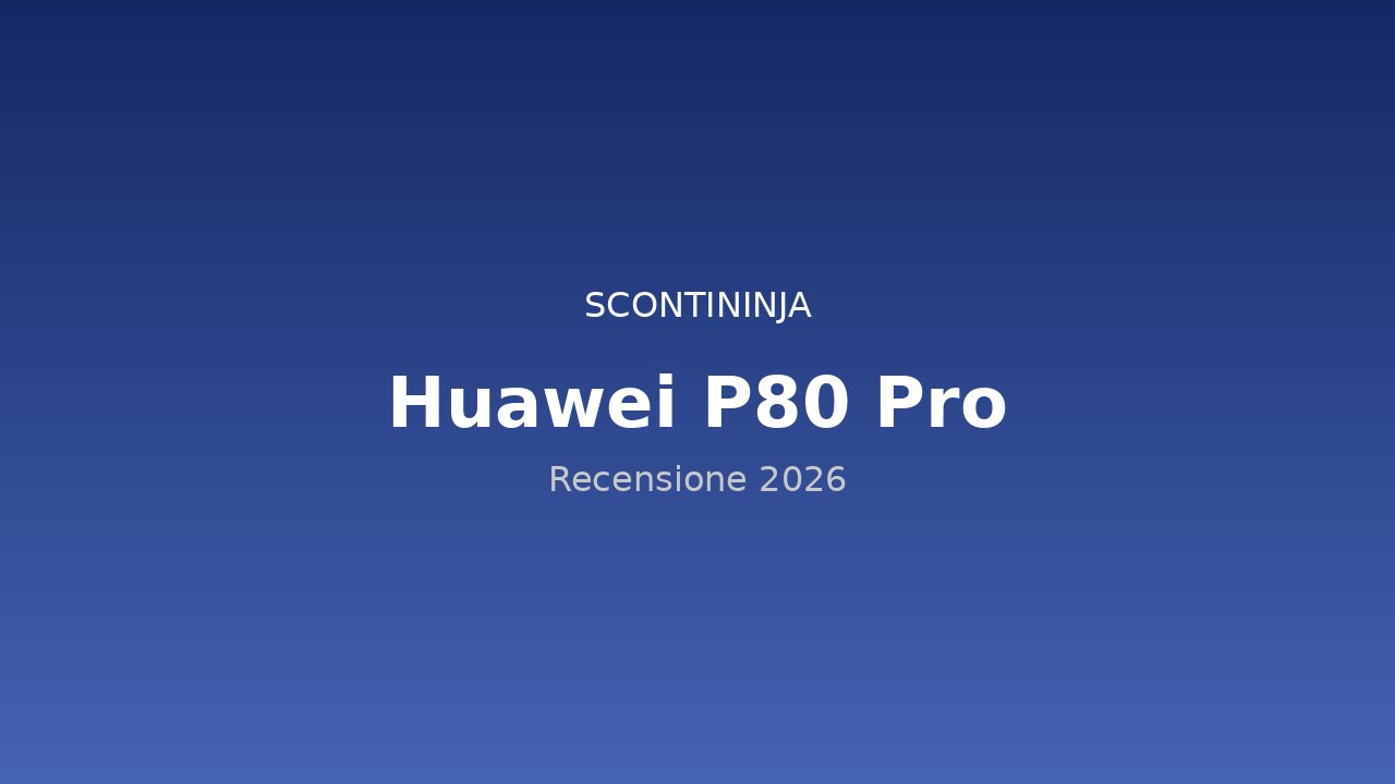 Copertina Recensione Huawei P80 Pro (2026): fotocamera periscopica e l'ecosistema HarmonyOS
