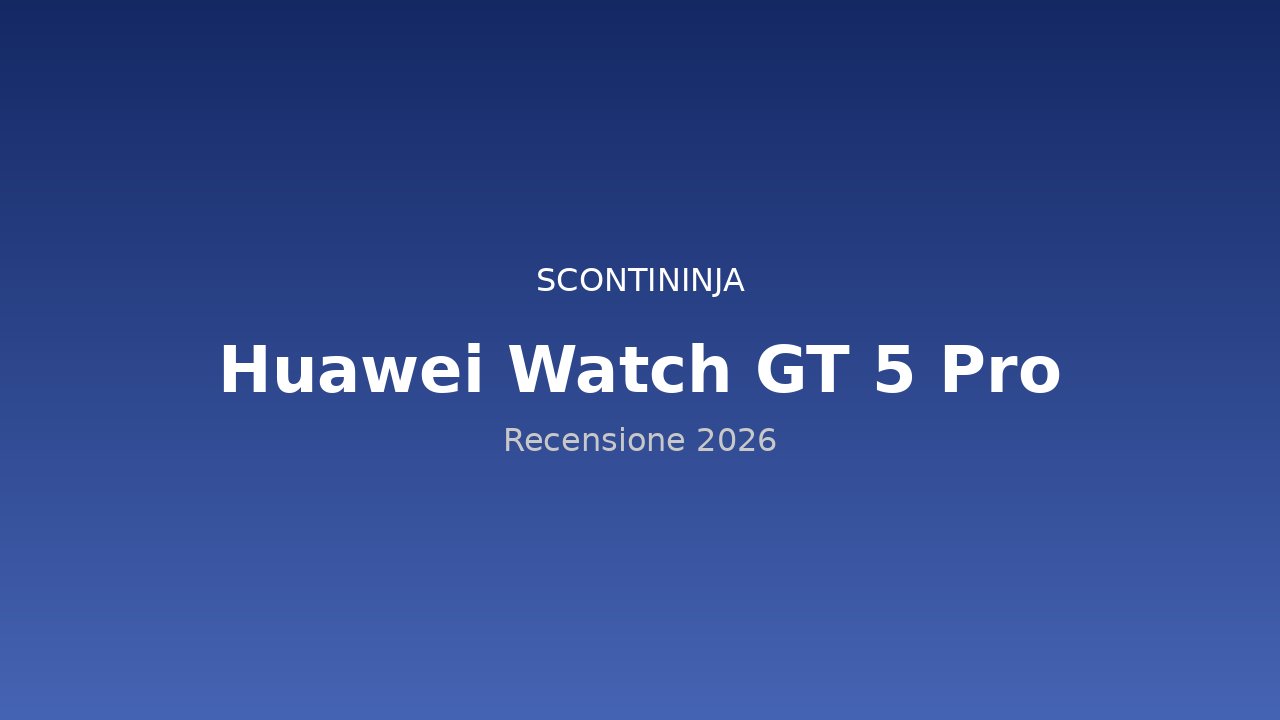 Copertina Recensione Huawei Watch GT 5 Pro (2026): due settimane di autonomia e design luxury