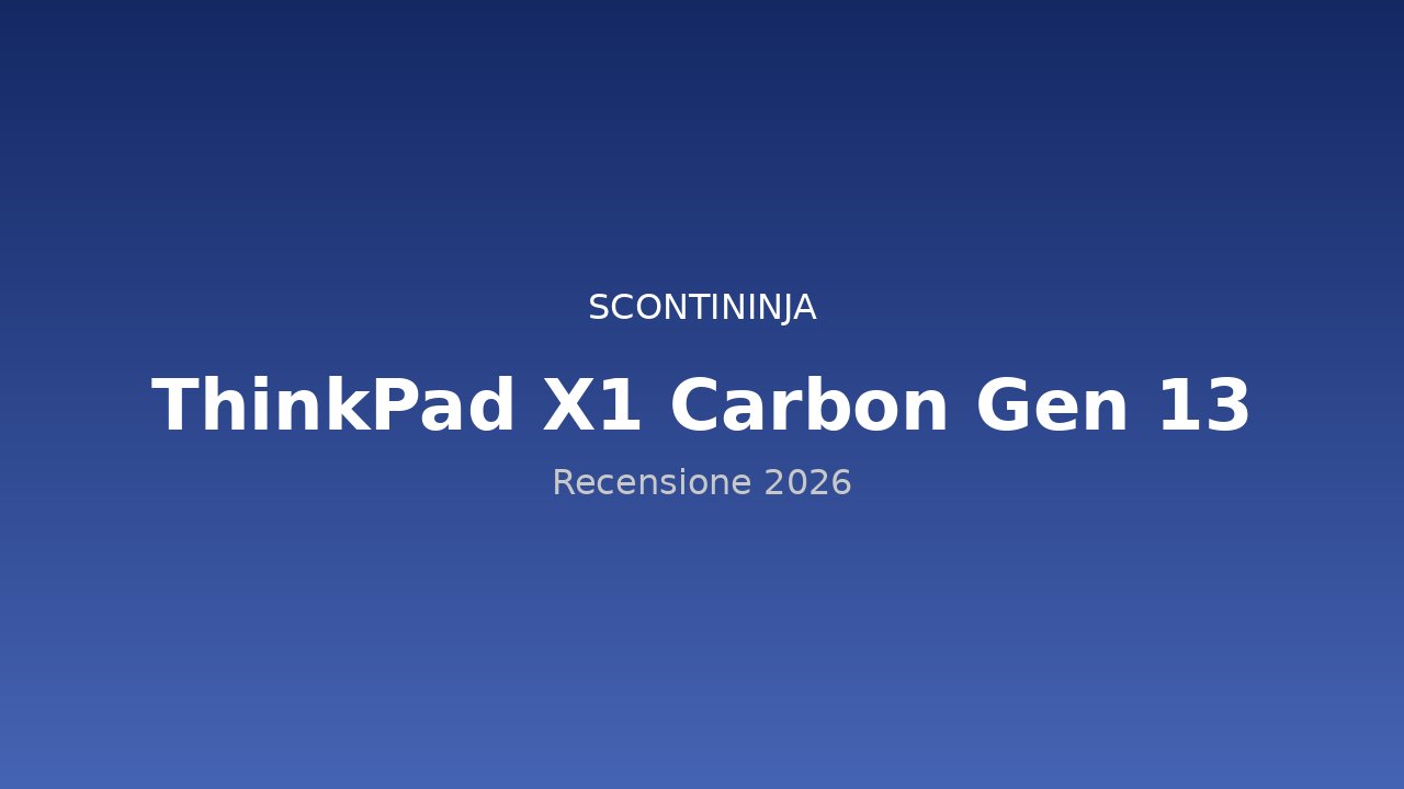 Copertina Recensione Lenovo ThinkPad X1 Carbon Gen 13 (2026): il peso piuma del business