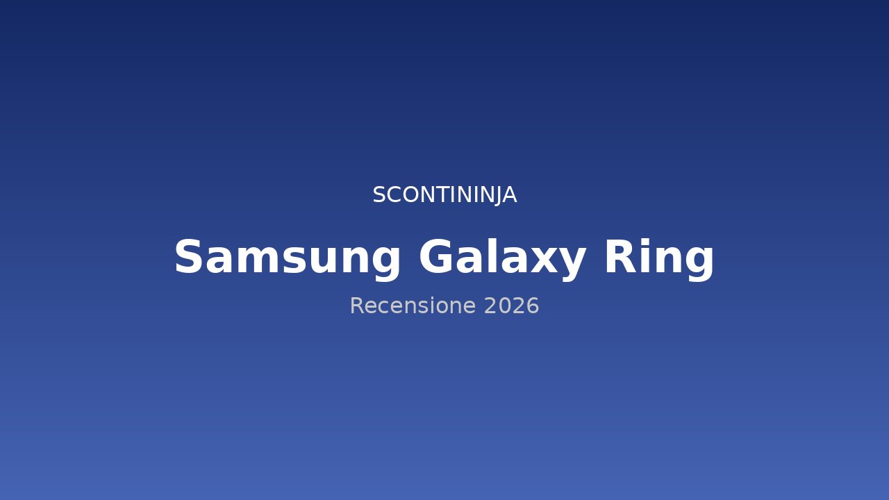 Copertina Recensione Samsung Galaxy Ring (2026): l'anello smart che ridefinisce il wearable